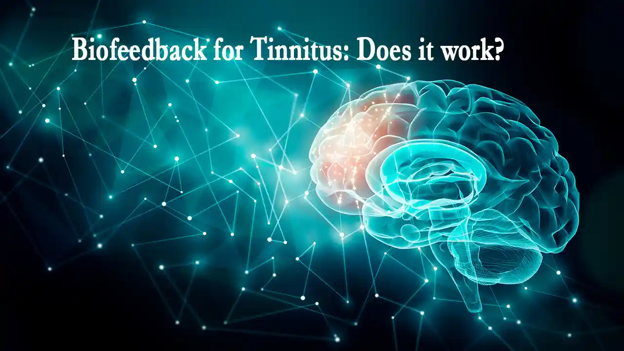 Biofeedback for Tinnitus: Does it work?