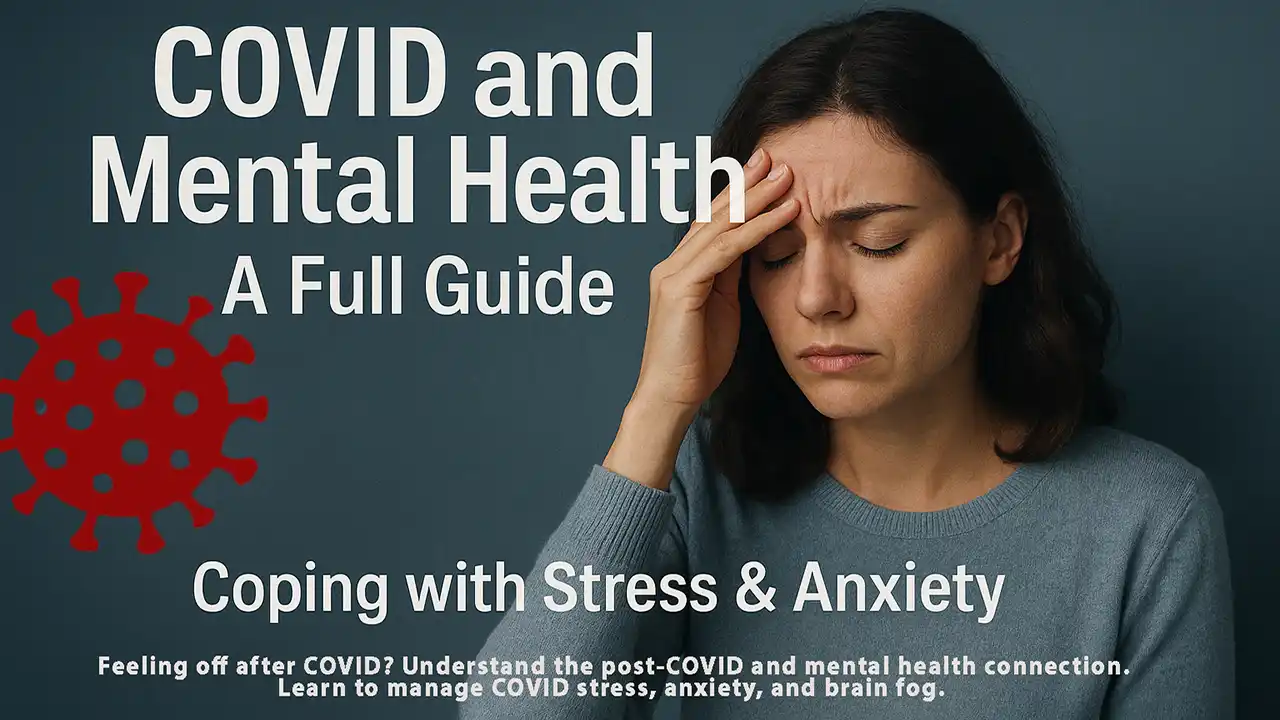 COVID and Mental Health: A Full Guide