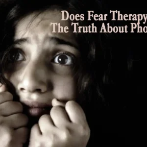 Fear Therapy: Cure Phobias Fast