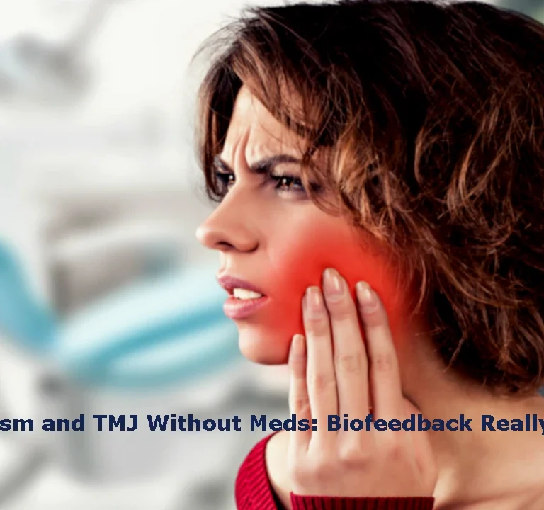 Fix Bruxism and TMJ Without Meds: Biofeedback Works!