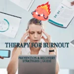 THERAPY FOR BURNOUT: PREVENTION & RECOVERY STRATEGIES | GUIDE